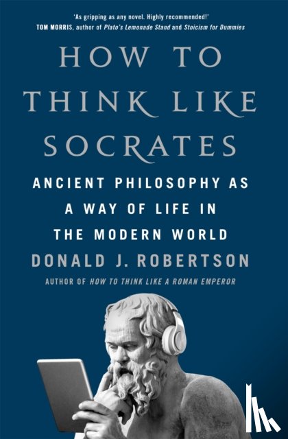 Robertson, Donald - How To Think Like Socrates