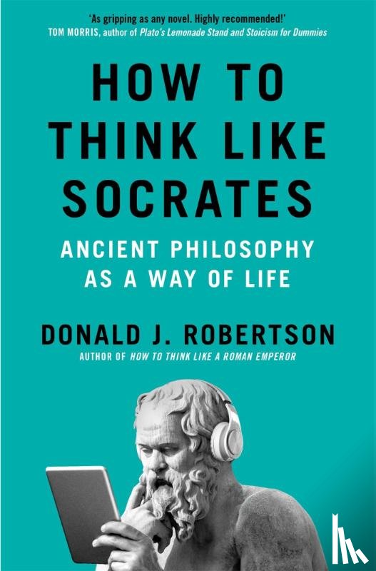 Robertson, Donald - How to Think Like Socrates