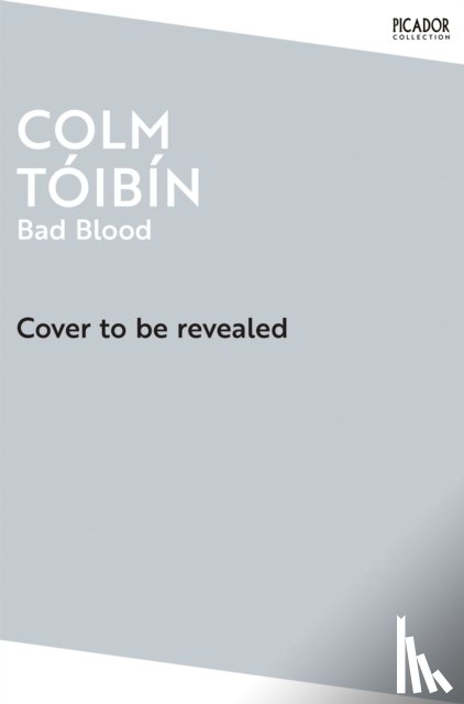 Toibin, Colm - Bad Blood