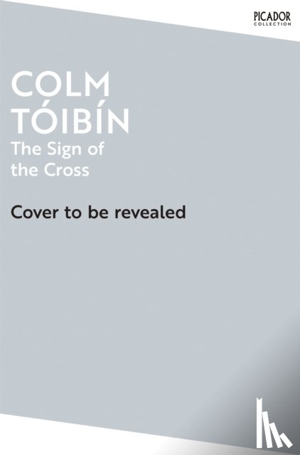 Toibin, Colm - The Sign of the Cross
