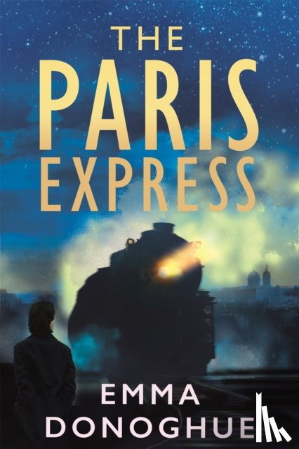 Donoghue, Emma - The Paris Express