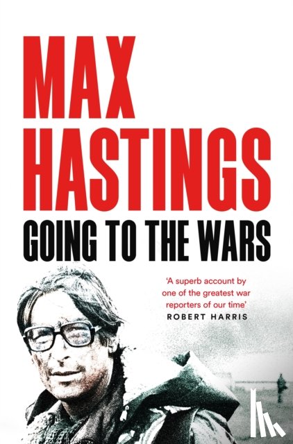 Hastings, Max - Going to the Wars