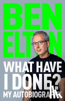 Elton, Ben - What Have I Done?