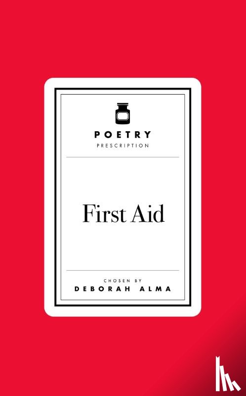 Alma, Deborah - Poetry Prescription: First Aid