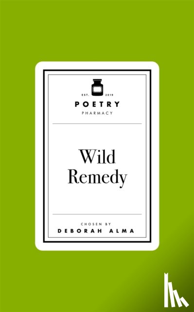 Alma, Deborah - Poetry Prescription: Wild Remedy