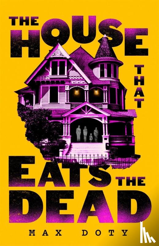 Doty, Max - The House That Eats the Dead