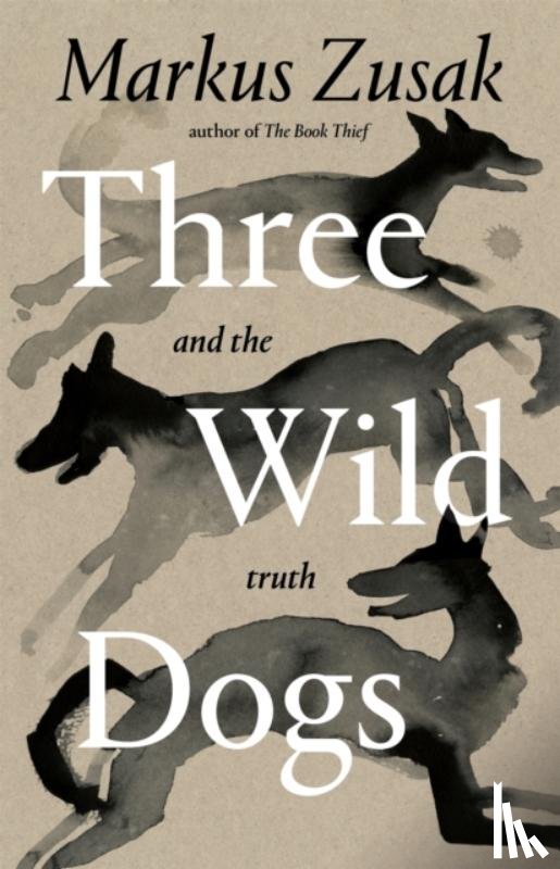 Zusak, Markus - Three Wild Dogs (and the truth)