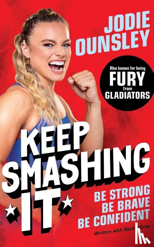 Ounsley, Jodie - Keep Smashing It: Be Strong, Be Brave, Be Confident