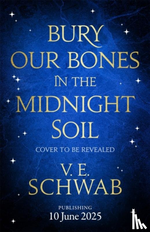 Schwab, V. E. - Bury Our Bones in the Midnight Soil