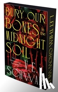 Schwab, V. E. - Bury Our Bones in the Midnight Soil