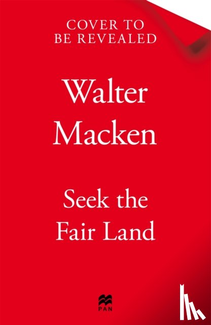 Macken, Walter - Seek the Fair Land