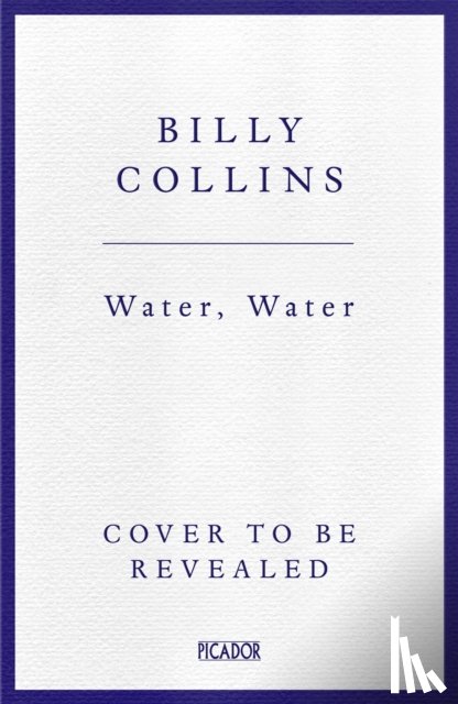 Collins, Billy - Water, Water