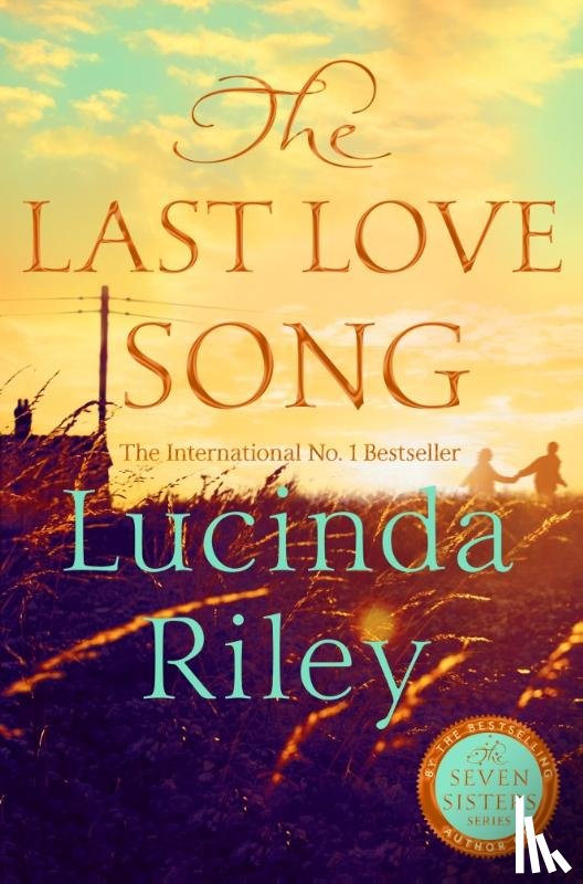 Riley, Lucinda - Last Love Song: A gripping mystery of music, fame, and a rock star's disappearance from the bestselling author of The Seven Sisters series