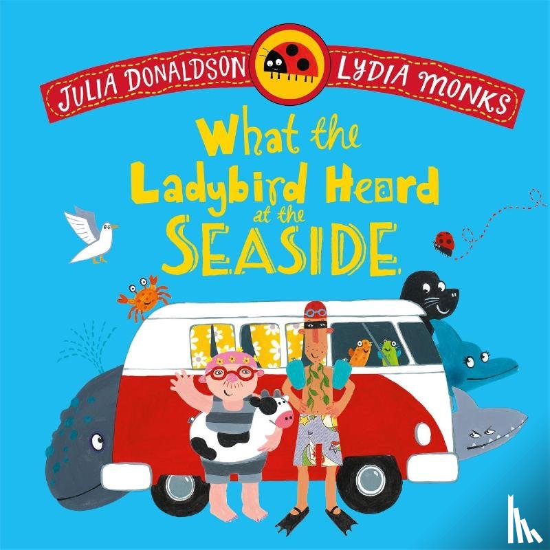 Donaldson, Julia - What the Ladybird Heard at the Seaside