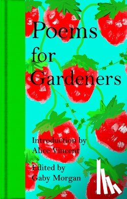 Morgan, Gaby - Poems for Gardeners