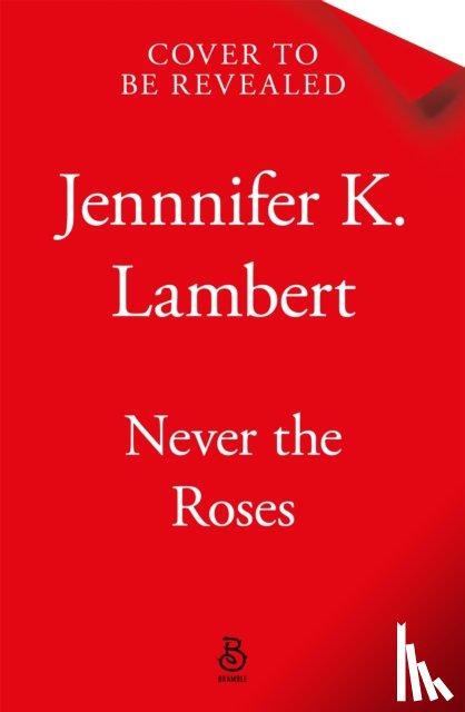 Lambert, Jennifer K. - Never the Roses