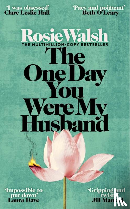 Walsh, Rosie - The One Day You Were My Husband