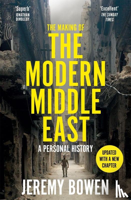 Bowen, Jeremy - The Making of the Modern Middle East