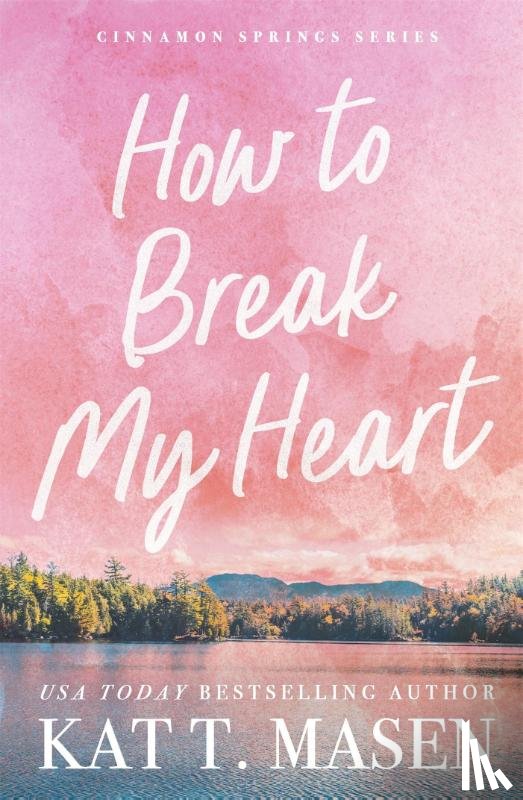 Masen, Kat T. - How to Break My Heart