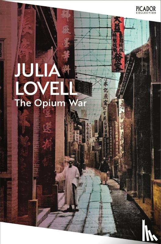 Lovell, Julia - The Opium War