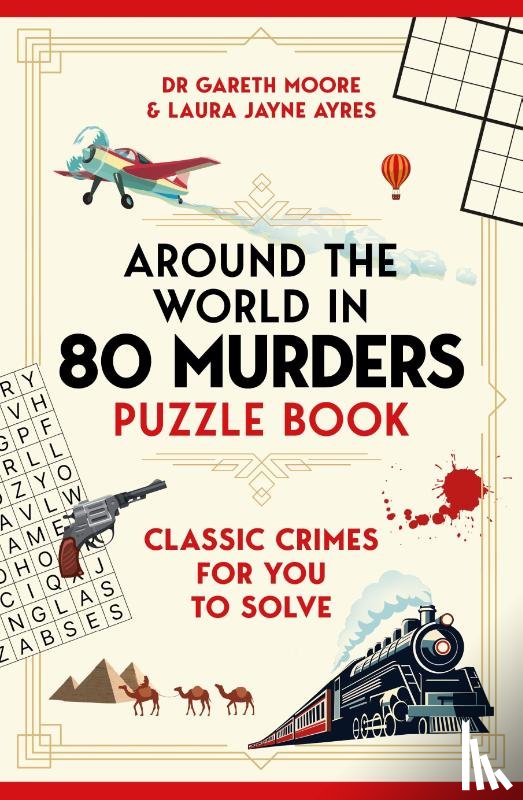 Moore, Dr Gareth, Ayres, Laura Jayne - Around the World in 80 Murders Puzzle Book