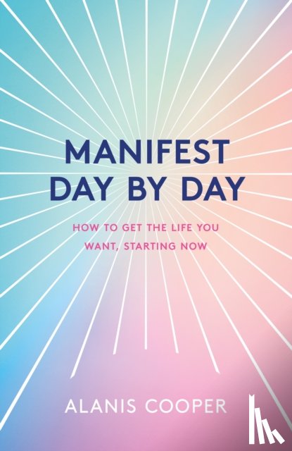 Cooper, Alanis - Manifest Day by Day