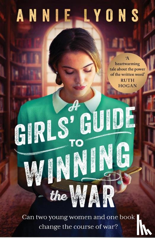 Lyons, Annie - A Girls' Guide to Winning the War
