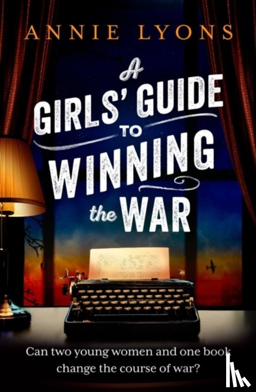 Lyons, Annie - A Girls' Guide to Winning the War