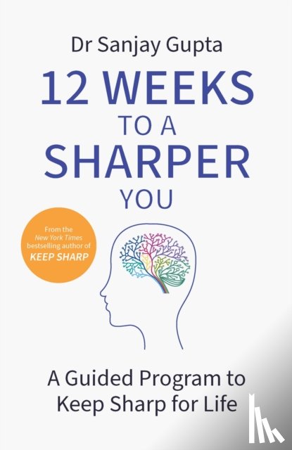 Gupta, Dr Sanjay - 12 Weeks to a Sharper You