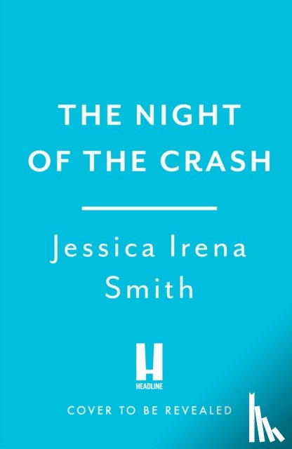 Smith, Jessica Irena - The Night of the Crash