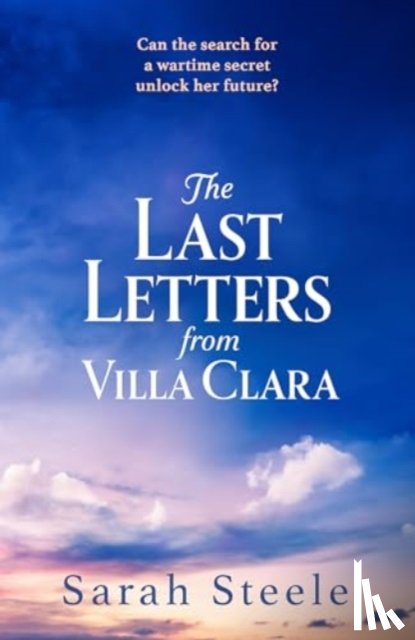 Steele, Sarah - The Last Letters from Villa Clara