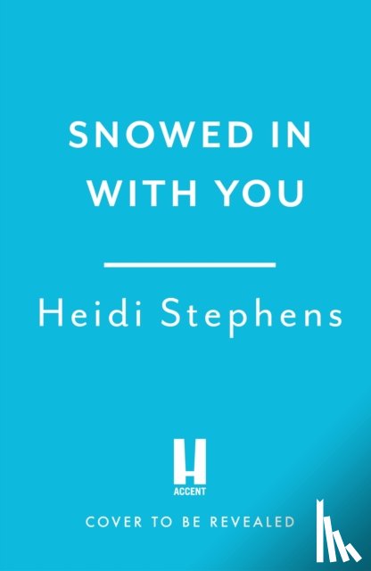 Stephens, Heidi - Snowed In with You