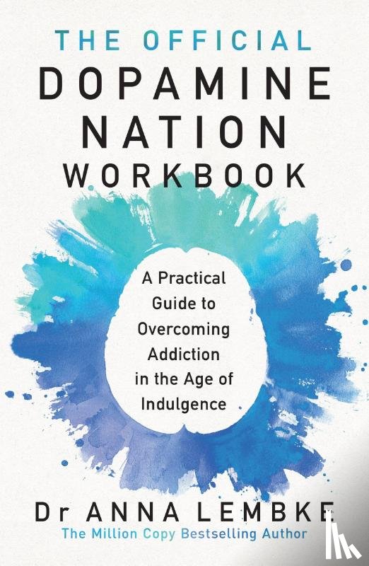 Lembke, Dr Anna - The Official Dopamine Nation Workbook