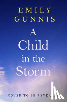 Gunnis, Emily - A Child in the Storm