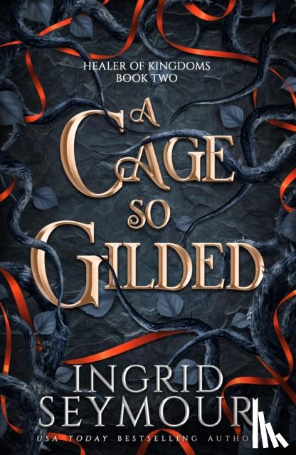 Seymour, Ingrid - A Cage So Gilded
