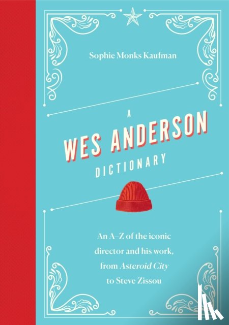 Kaufman, Sophie Monks - A Wes Anderson Dictionary