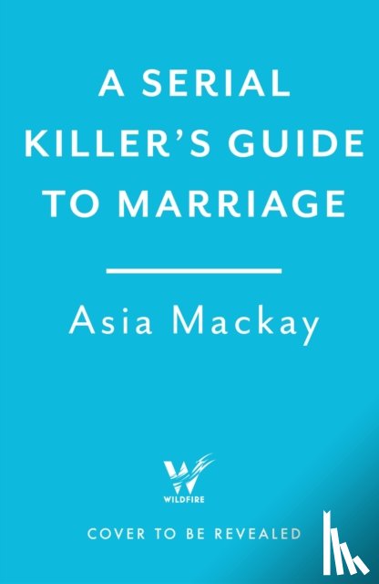Mackay, Asia - A Serial Killer's Guide to Marriage