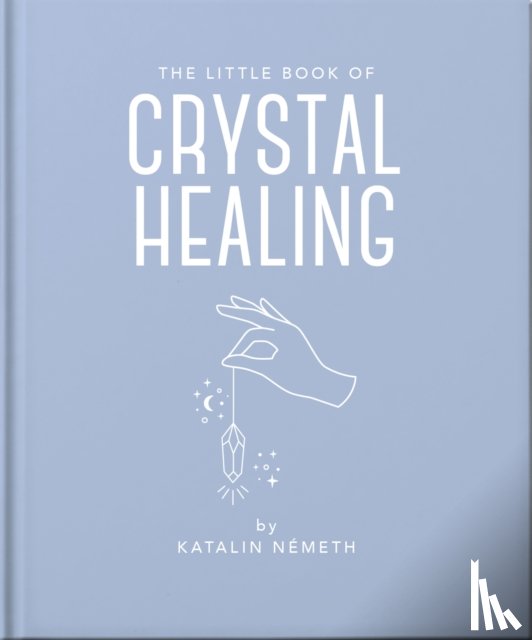 Nemeth, Katalin - The Little Book of Crystal Healing