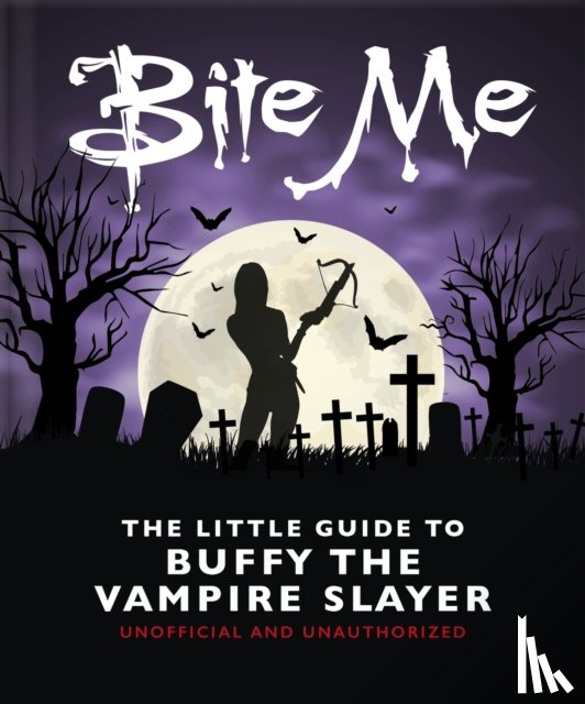 Orange Hippo! - Bite Me: The Little Guide to Buffy the Vampire Slayer