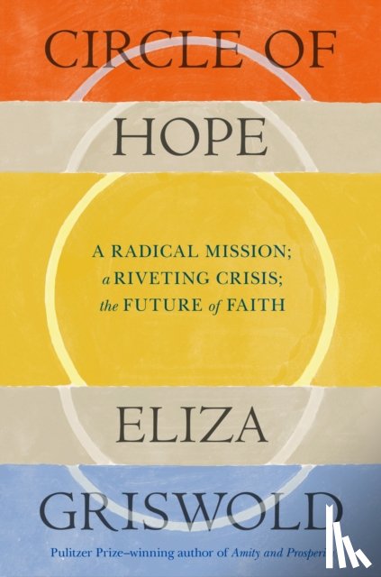 Griswold, Eliza - Circle of Hope: A National Book Award Finalist