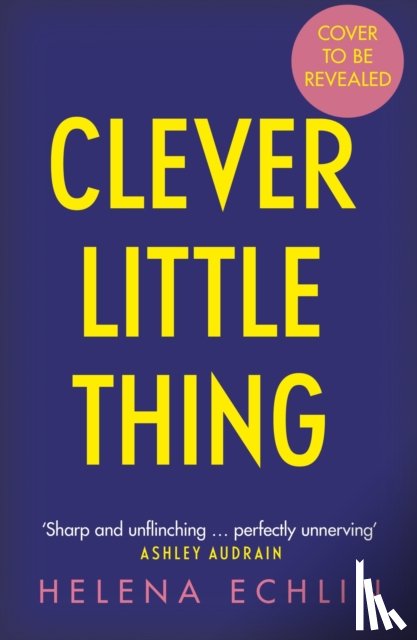 Echlin, Helena - Clever Little Thing