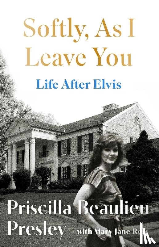 Presley, Priscilla - Softly, As I Leave You: Life After Elvis