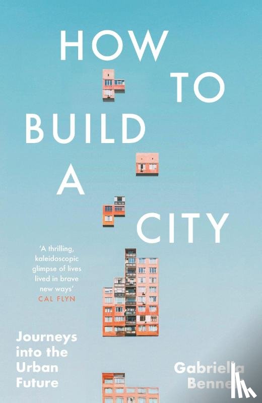 Bennett, Gabriella - How to Build a City