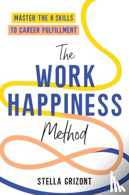 Grizont, Stella - The Work Happiness Method