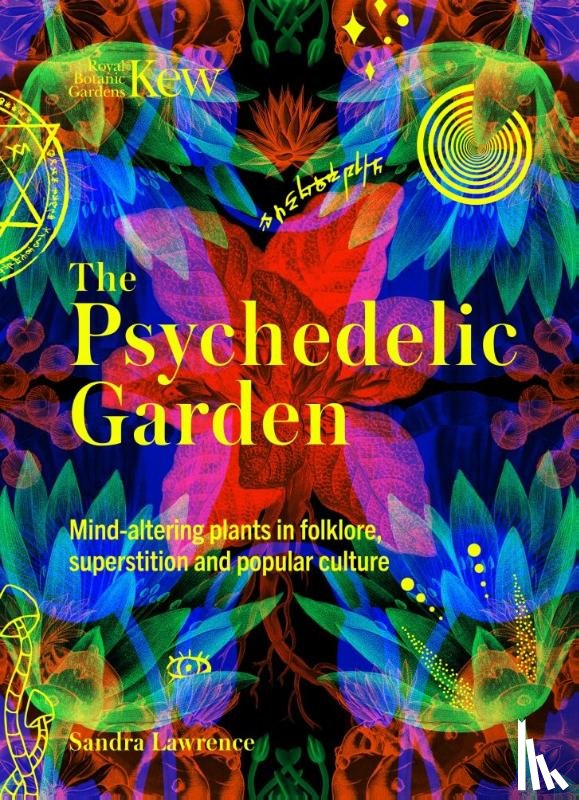 Lawrence, Sandra - Kew: The Psychedelic Garden