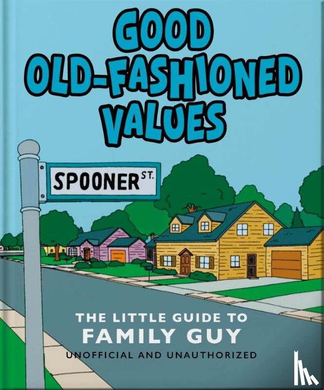 OH - Good Old-Fashioned Values: The Little Guide to Family Guy