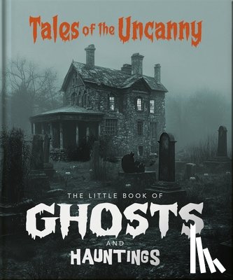 OH - The Little Book of Ghosts and Hauntings