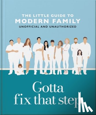 OH - Gotta Fix That Step: The Little Guide to Modern Family