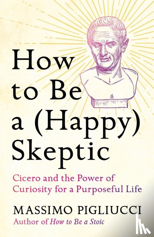 Pigliucci, Massimo - How to Be a (Happy) Skeptic