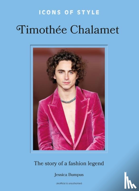 Bumpus, Jessica - Icons of Style: Timothee Chalamet